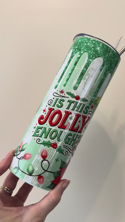 Is this Jolly Enough Tumbler